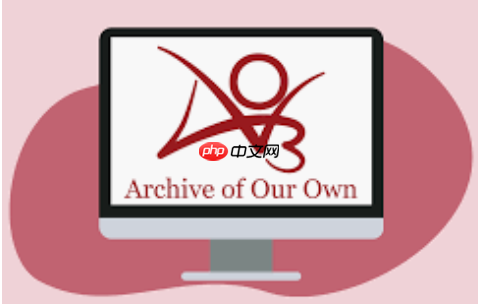 ao3中文版网站导航 ao3中文官网安全入口链接